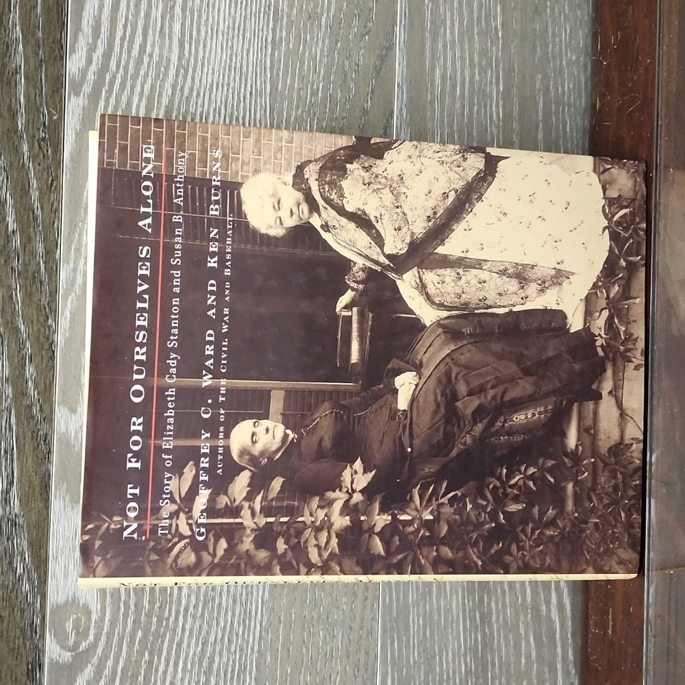 Not for ourselves the story of Susan b Anthony